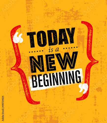 Today Is A New Beginning. Trendy Creative Motivation Quote Template. Vector Typography Banner Design Concept