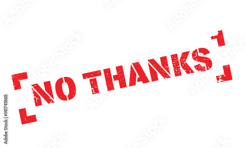 No Thanks rubber stamp. Grunge design with dust scratches. Effects can be easily removed for a clean, crisp look. Color is easily changed.