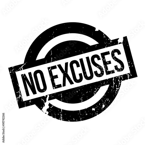 No Excuses rubber stamp. Grunge design with dust scratches. Effects can be easily removed for a clean, crisp look. Color is easily changed.