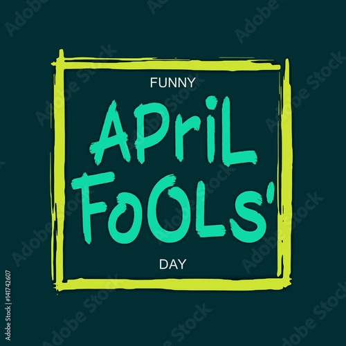 Funny April Fools' Day. Greetings card with handwritten brush lettering and square frame.
 Vector design elements
