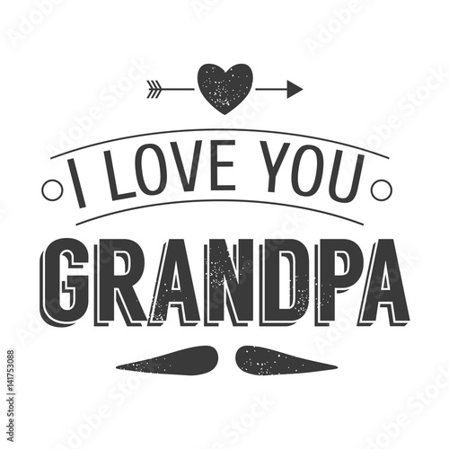 Isolated Grandparents day quotes on the white background. I love you, grandpa. Congratulations granddad label, badge vector. Grandfathers s elements for your design