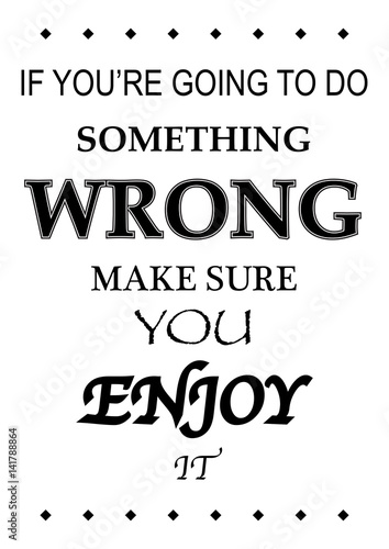Something Wrong Enjoy It