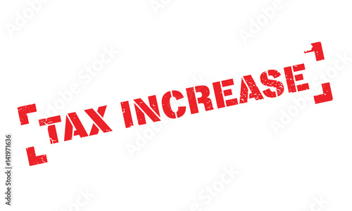 Tax Increase rubber stamp. Grunge design with dust scratches. Effects can be easily removed for a clean, crisp look. Color is easily changed.