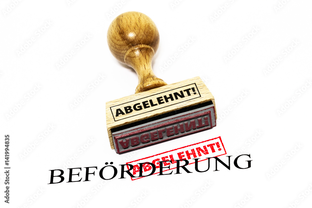 Beförderung abgelehnt Beförderung abgelehnt