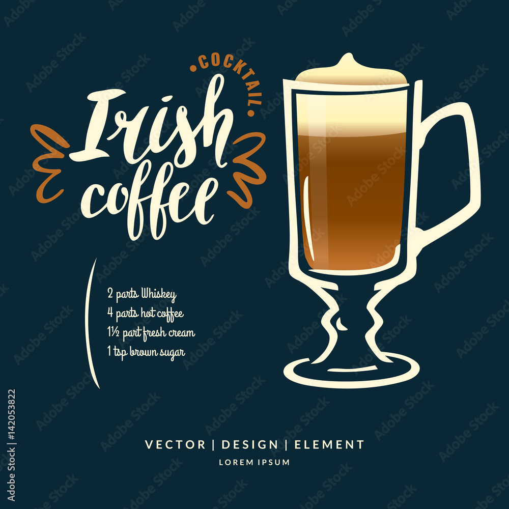 Modern hand drawn lettering label for alcohol cocktail Irish coffee.