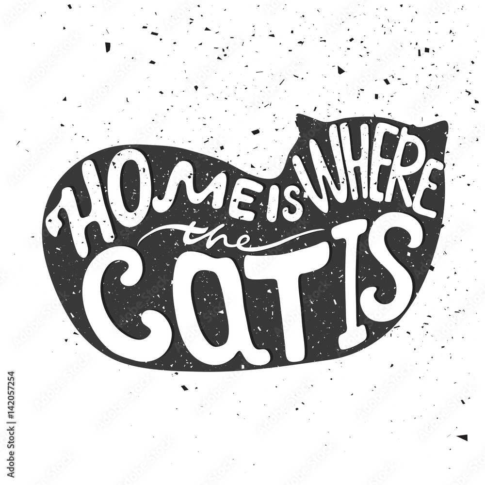 Home is where the cat is quote. Black and white hand drawn typography poster isolated on light background. Calligraphy lettering vector illustration for home decoration.