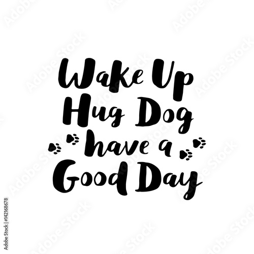 Dog hand written lettering. Brush lettering quote about the dog. Phrase about pet. Vector motivational saying with black ink on white isolated background.