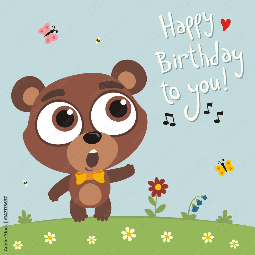 Happy birthday to you! Funny teddy bear sings birthday song. Card with  teddy bear in cartoon style. Stock Vector | Adobe Stock
