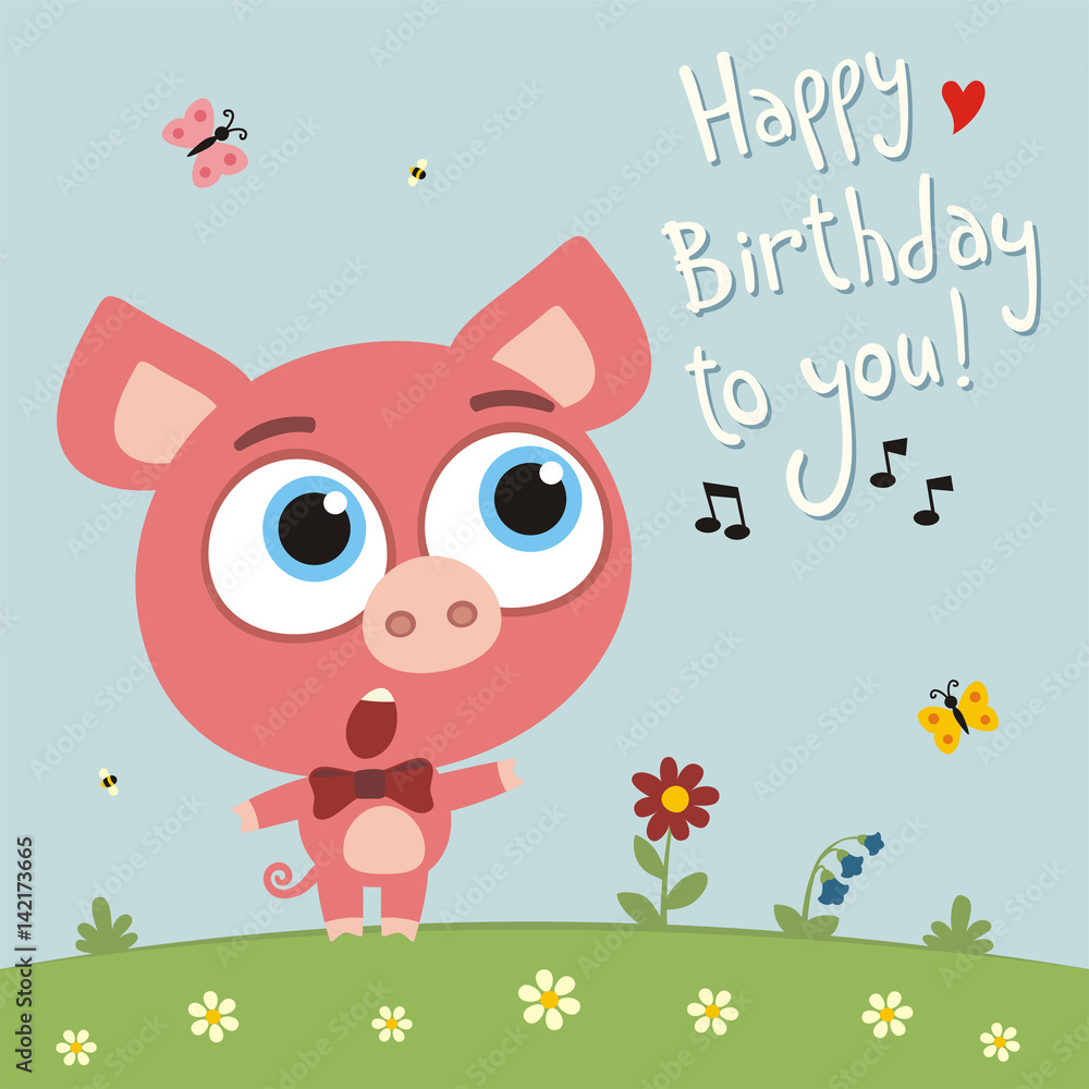 Happy birthday to you! Funny pig sings birthday song. Card with pig in  cartoon style. Stock Vector | Adobe Stock