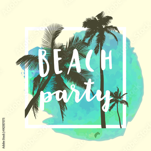 Beach Party. Modern calligraphic T-shirt design with flat palm trees on bright colorful tropical beach background and a frame. Vivid cheerful optimistic summer flyer, poster, fabric print design © babayuka