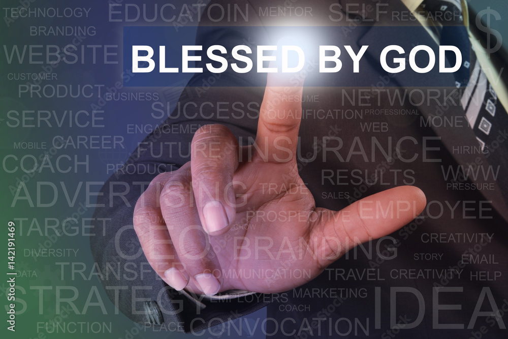 Businessman touching blessed by God button on virtual screen Businessman touching blessed by God button on virtual screen