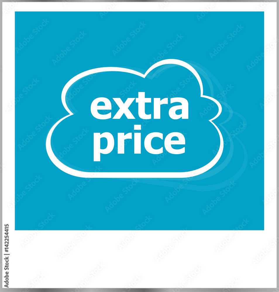 extra price word business concept, photo frame isolated on white extra price word business concept, photo frame isolated on white