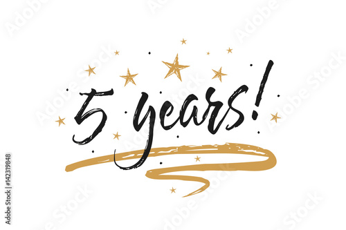 5 years card, banner.Beautiful greeting scratched calligraphy black text word gold stars.Hand drawn invitation T-shirt print design. Handwritten modern brush lettering white background isolated vector
