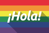 Long shadow gay pride flag with  the text Hello! in spanish language