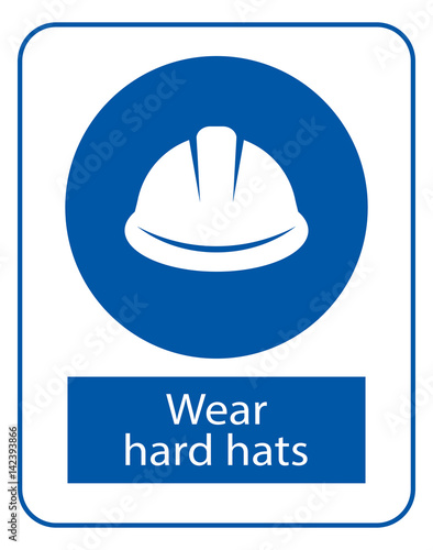 Wear hard hats, work safety sign