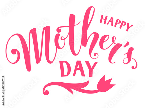 Happy mother's day lettering. Decorative calligraphic text