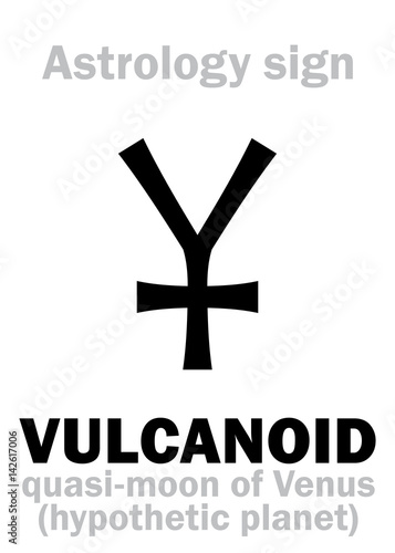 Astrology Alphabet: VULCANOID, quasi-moon of Venus (hypothetical planet-satellite). Hieroglyphics character sign (single symbol).