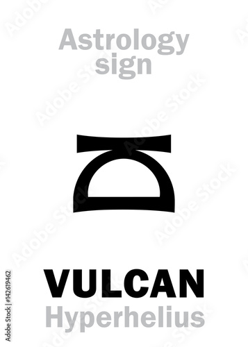 Astrology Alphabet: VULCAN (Hyperhelius), hypothetic circumsolar planet (beside Sun). Hieroglyphics character sign (single symbol).