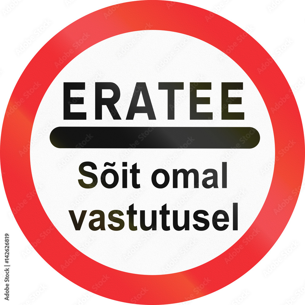 Estonian prohibitory road sign - The words mean private road - use at own risk Estonian prohibitory road sign - The words mean private road - use at own risk