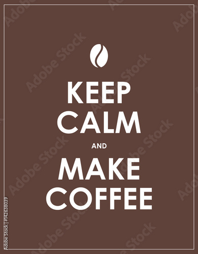 keep calm and make espresso, vector design