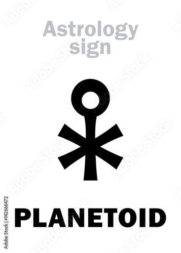 Astrology Alphabet: PLANETOID, little planet. Hieroglyphics character sign (single symbol).