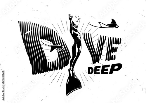 Dive deep. Black and white graphic composition with motivating phrase on the topic diving. 