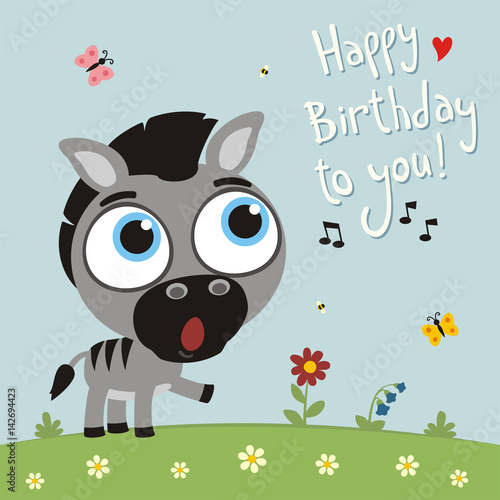 Fototapeta Naklejka Na Ścianę i Meble -  Happy birthday to you! Funny zebra sings birthday song. Card with zebra in cartoon style.