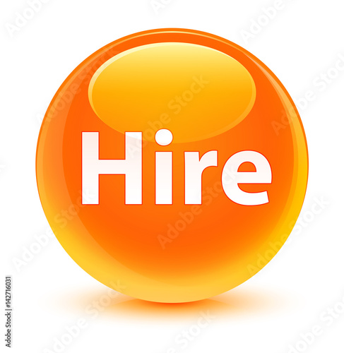 Hire glassy orange round button