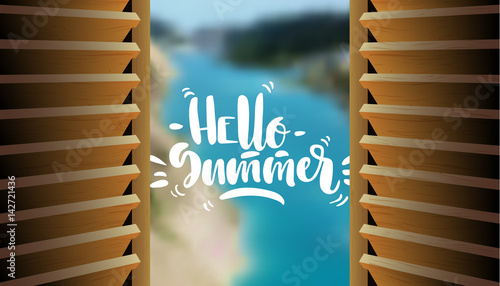 Vector illustration. Semi-open wooden shutters with blurry sea scenery on the background and white hand-written lettering "Hello Summer".