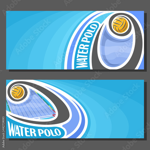 Vector banners for Water Polo game: water polo ball flying on curve above waterpolo swimming pool, 2 tickets to sporting tournament with empty field for title text on turquoise abstract background.