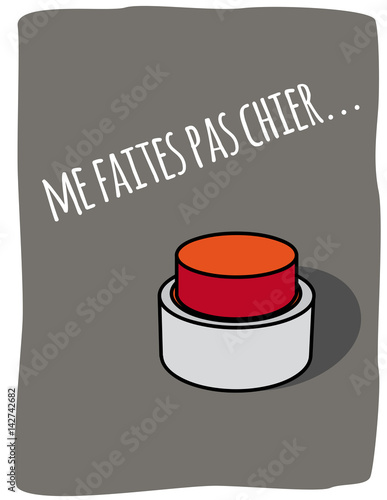 Me faites pas chier - Appuyer sur le bouton de l'arme nucléaire