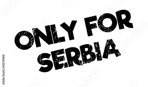 Only For Serbia rubber stamp. Grunge design with dust scratches. Effects can be easily removed for a clean, crisp look. Color is easily changed.