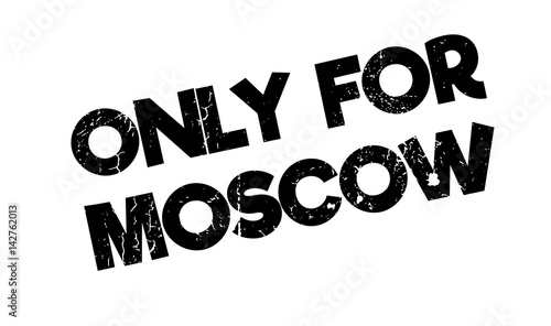 Only For Moscow rubber stamp. Grunge design with dust scratches. Effects can be easily removed for a clean, crisp look. Color is easily changed.