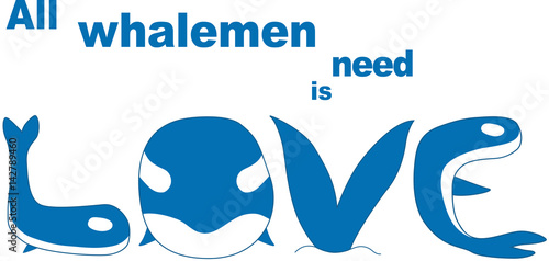 All whalemen need is LOVE