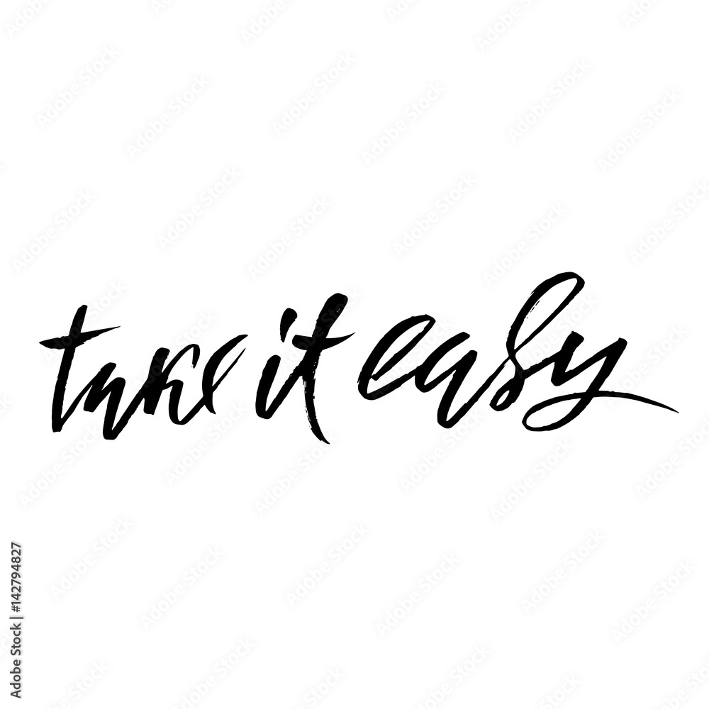 Take it easy. Hand drawn lettering. Vector typography design. Handwritten inscription. Take it easy. Hand drawn lettering. Vector typography design. Handwritten inscription.