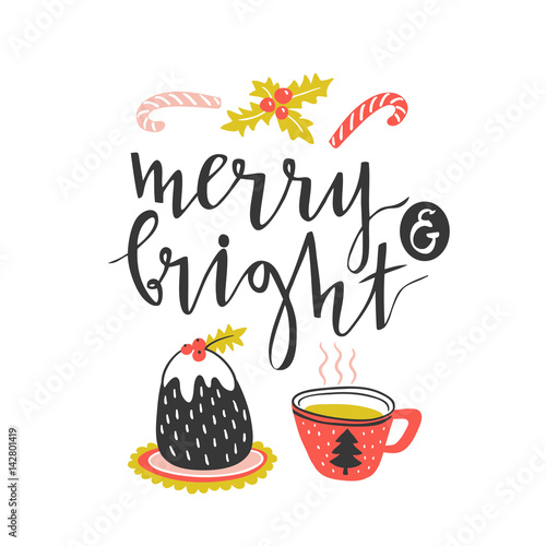 Holiday sweets. Vector christmas greeting illustration with Hand drawn stylish lettering - Merry and bright. 