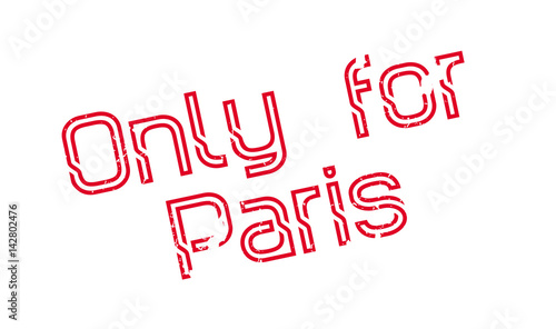 Only For Paris rubber stamp. Grunge design with dust scratches. Effects can be easily removed for a clean, crisp look. Color is easily changed.