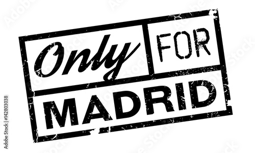Only For Madrid rubber stamp. Grunge design with dust scratches. Effects can be easily removed for a clean, crisp look. Color is easily changed.