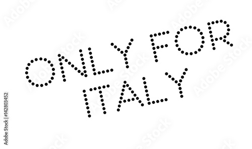Only For Italy rubber stamp. Grunge design with dust scratches. Effects can be easily removed for a clean, crisp look. Color is easily changed.