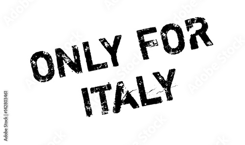 Only For Italy rubber stamp. Grunge design with dust scratches. Effects can be easily removed for a clean, crisp look. Color is easily changed.