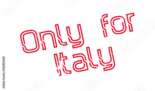 Only For Italy rubber stamp. Grunge design with dust scratches. Effects can be easily removed for a clean, crisp look. Color is easily changed.