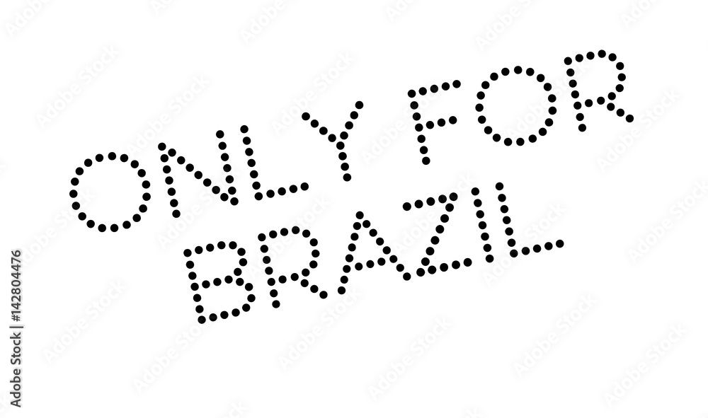 Only For Brazil rubber stamp. Grunge design with dust scratches. Effects can be easily removed for a clean, crisp look. Color is easily changed.