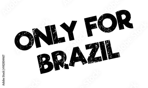 Only For Brazil rubber stamp. Grunge design with dust scratches. Effects can be easily removed for a clean, crisp look. Color is easily changed.