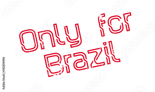 Only For Brazil rubber stamp. Grunge design with dust scratches. Effects can be easily removed for a clean, crisp look. Color is easily changed.
