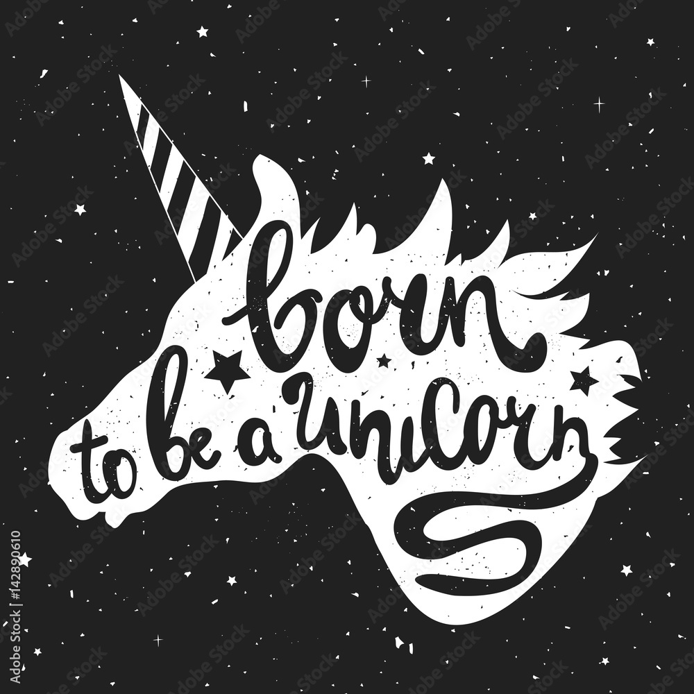 Fototapeta premium Vector illustration with unicorn head and lettering text - Born to be a Unicorn.