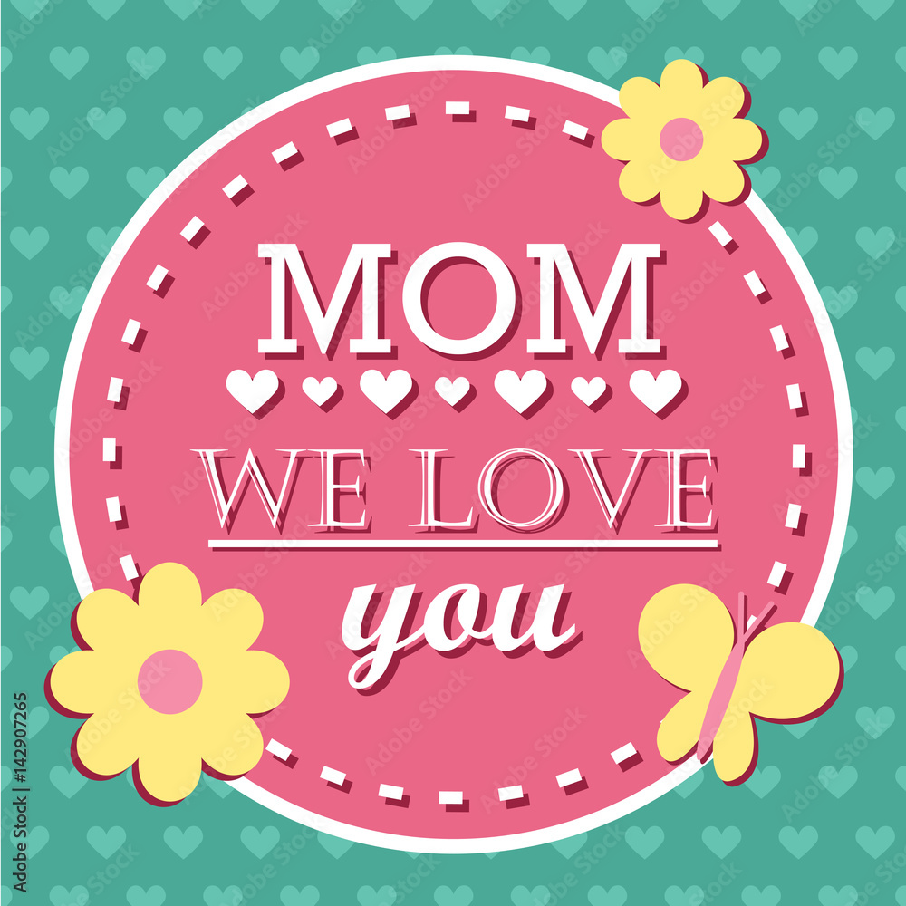 Colorful Mom We Love You Emblem. Vector Design Elements For Greeting Card and Other Print Templates.