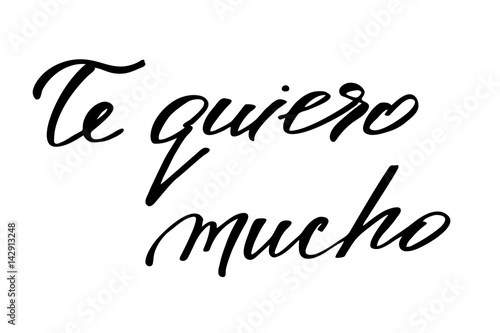 I love (want) you very much in Spanish. Handwritten black text on white background, vector. Each word is on the separate layer