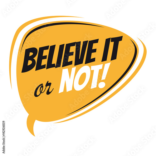 believe it or not vector speech balloon