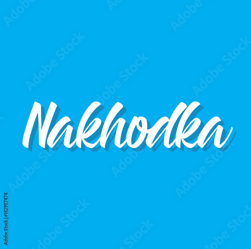 nakhodka, text design. Vector calligraphy. Typography poster.