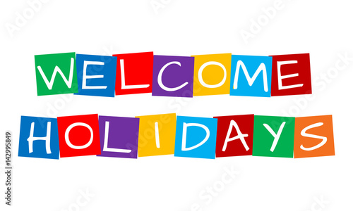 welcome holidays, white letters over colorful squares